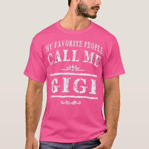 T-shirt Mes Gens Favoris M'Appelent Gigi Grandma Cadeau Fe