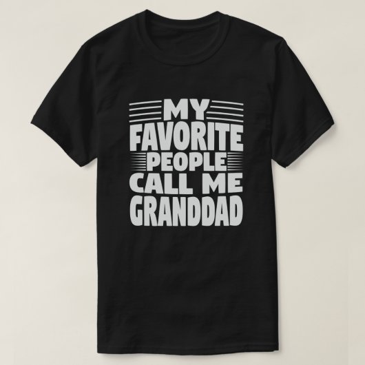 T-shirt Mes Gens Favoris M'Appelent Granddad Grand-Papa Ca (Design devant)