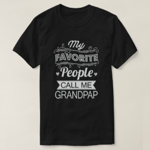 T-shirt Mes Gens Favoris M'Appelent Grandpap Grand-Père Ca