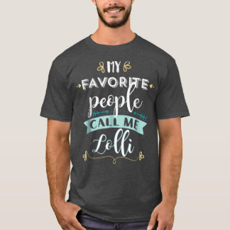 T-shirt Mes Gens Favoris M'Appelent Lolli Cute T Gift
