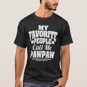 T-shirt Mes Gens Favoris M'Appelent Pawpaw Funny Grandpa (Devant)