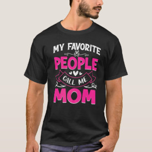 T-shirt Mes gens favoris m'appellent Maman Mignonne Fête d