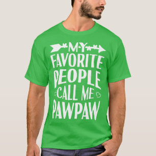 T-shirt Mes gens favoris m'appellent PawPaw