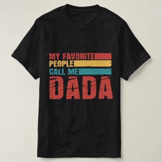 T-shirt Mes Gens Préférés M'Appelent Dada (Design devant)