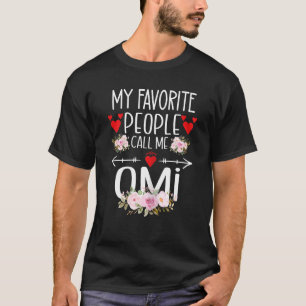 T-shirt Mes Gens Préférés M'Appelent Fête Des Mères Omi Po