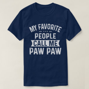 T-shirt Mes gens préférés m'appellent Paw Paw Paw