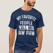 T-shirt Mes gens préférés m'appellent Paw Paw Paw (Devant)