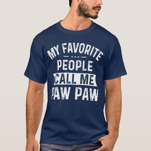 T-shirt Mes gens préférés m'appellent Paw Paw Paw (Devant)
