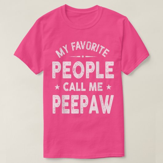T-shirt Mes gens préférés m'appellent Peepaw Fête des père (Design devant)