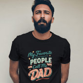 T-shirt Mes gens préférés m'appellent PÈRE