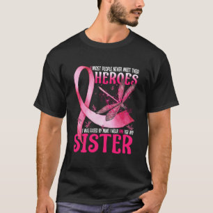 T-shirt Mes Héros Je Porte Du Rose Pour Ma Soeur Cancer D