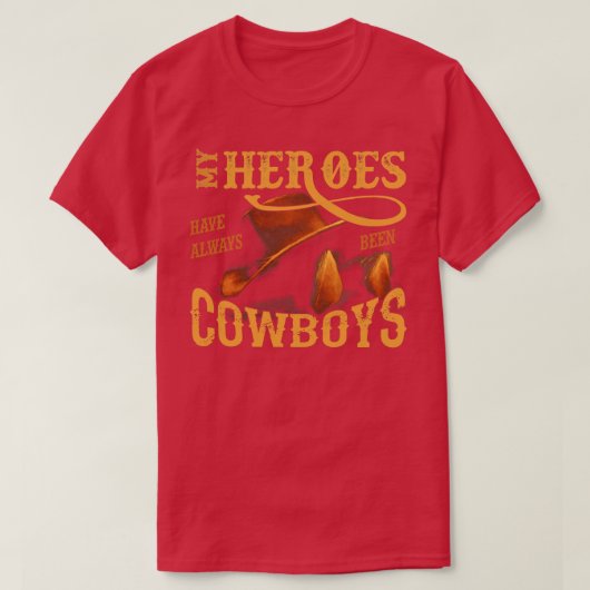 T-shirt Mes Héros Ont Toujours Été Des Cowboys (Design devant)