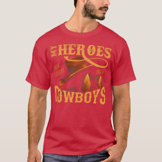 T-shirt Mes Héros Ont Toujours Été Des Cowboys