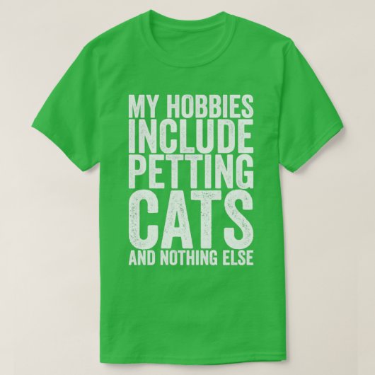 T-shirt Mes Hobbies Incluent Les Chats De Plat Et Rien D'A (Design devant)