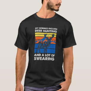 T-shirt Mes Hobbies Incluent Les Deers De Chasse Au Cerf