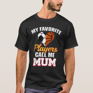 T-shirt Mes Joueurs Préférés M'Appelent Mum Football Ba