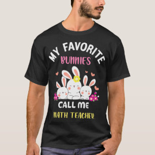 T-shirt Mes lapins Favoris M'Appelent Enseignant Maths Pâq