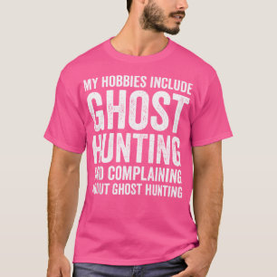 T-shirt Mes loisirs comprennent la chasse aux fantômes Cha