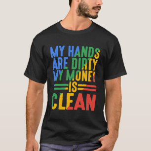 T-shirt Mes mains sont sales Mon argent est propre 1