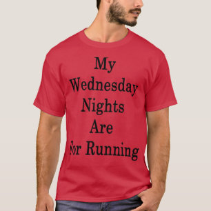 T-shirt Mes Mercredi Soirs Sont Pour La Course