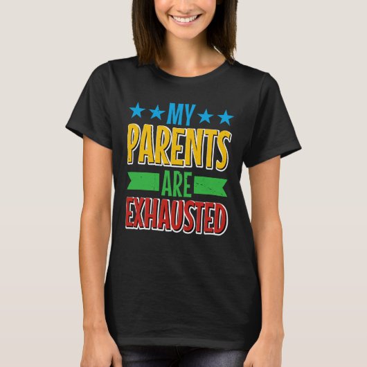 T-shirt Mes Parents Sont Épuisés (Devant)