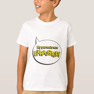 T-shirt Mes parents SONT ÉPUISÉS !
