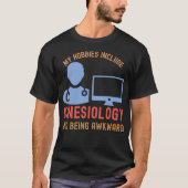 T-shirt Mes passe-temps incluent la kinésiologie et être m (Devant)