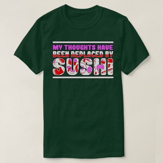 T-shirt Mes Pensées Ont Été Remplacées Par Le Sushi (Design devant)