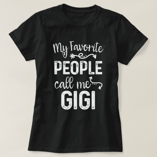 T-shirt Mes personnes préférées m'appellent cadeau de Gigi (Design devant)