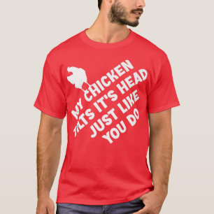 T-shirt Mes piments de poulet C'est la tête comme si vous 