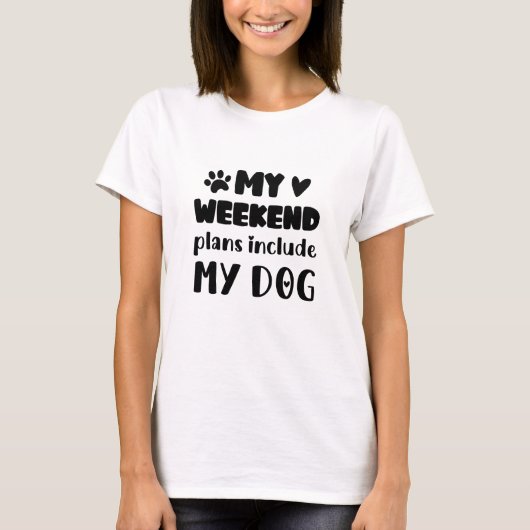 T-shirt Mes projets de week-end comprennent ma mère de chi (Devant)