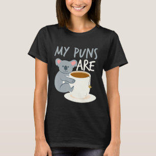 T-shirt Mes Puns Sont Koala Tea Cute Amateurs De Blagues D