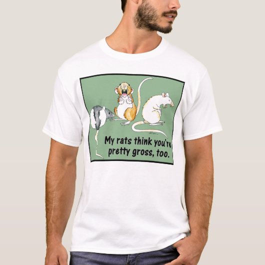 T-shirt "Mes rats pensent que vous êtes assez bruts, (Devant)