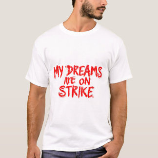 T-shirt "Mes rêves sont en grève"