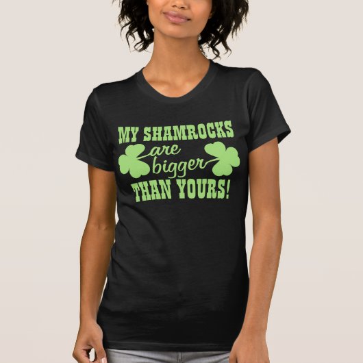 T-shirt Mes shamrocks sont PLUS GRANDS (Devant)