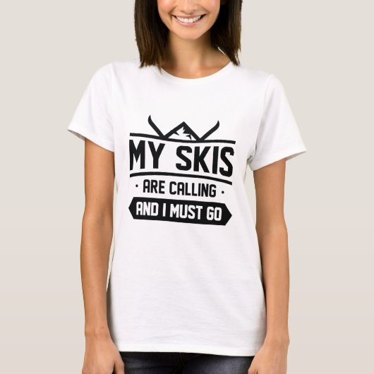 T-shirt Mes Skis Appelent Et Je Dois Y Aller (Devant)