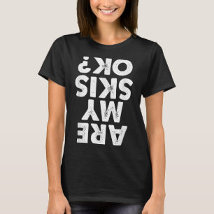 T-shirt Mes skis sont-ils ok_ Citation drôle de ski pour h