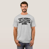 T-shirt Mes tatouages ne vous aiment pas (Devant entier)