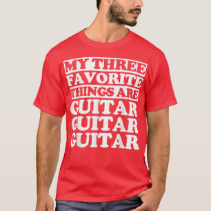 T-shirt Mes trois choses préférées sont la guitare