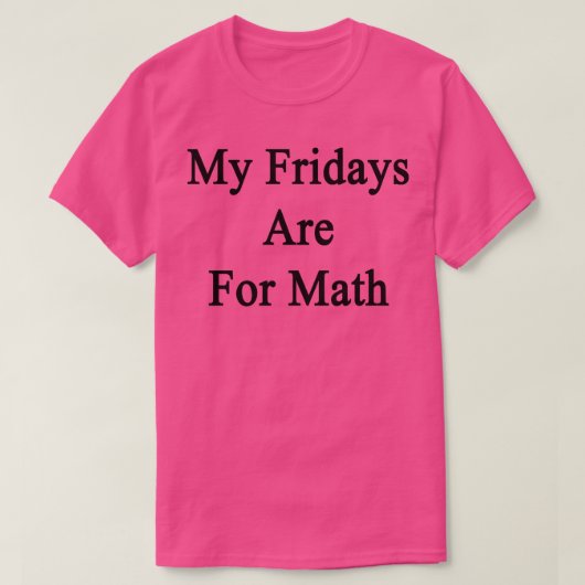 T-shirt Mes Vendredis Sont Pour Les Maths (Design devant)