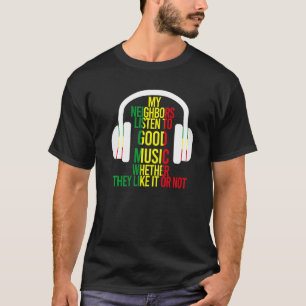T-shirt Mes Voisins Écoutent De Bons Casques De Musique Pl