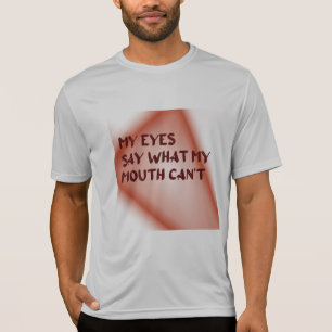 T-shirt Mes yeux disent ce que ma bouche ne peut pas