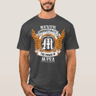 T-shirt Mesa Nom Chemise Ne Sous-Estime Jamais La Puissanc