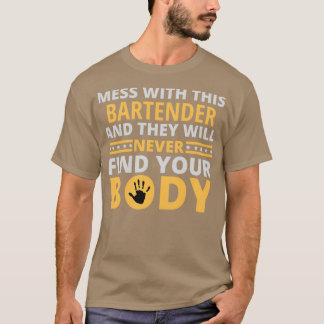 T-shirt Mess Avec Ce Barman Et Ils Ne Trouveront Jamais