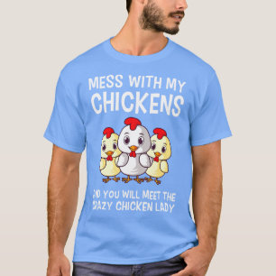 T-shirt Mess With My Chicken Lady Cadeau