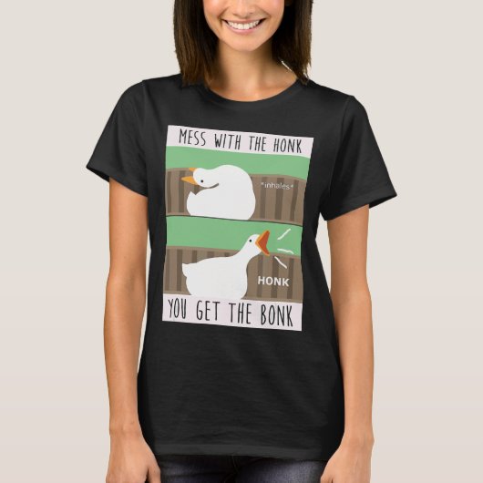 T-shirt Mess With The Honk Vous Obtenez Le Bonk (Devant)