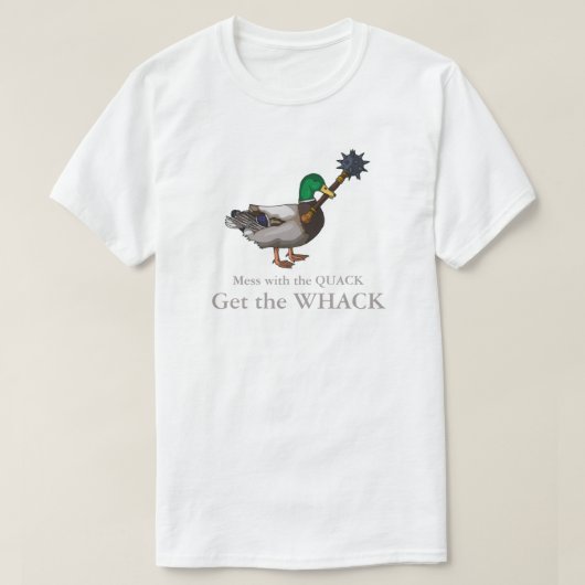 T-shirt Mess with the Quack Get the Whack (Design devant)
