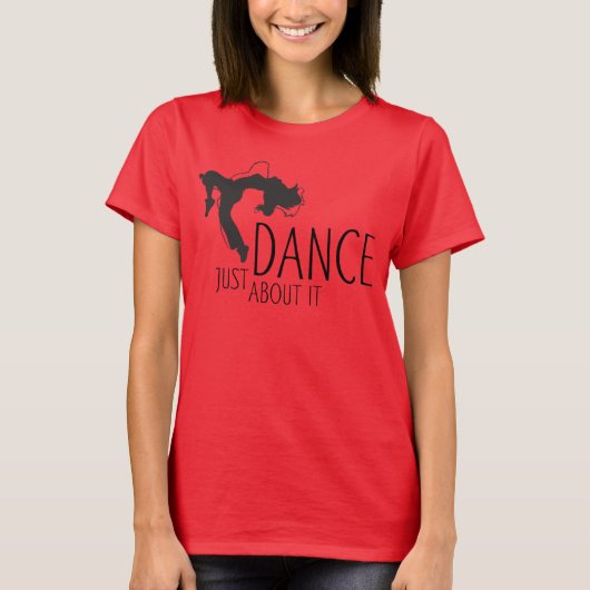 T-shirt Message amusant - Juste Danser À Ce Sujet 1 (Devant)