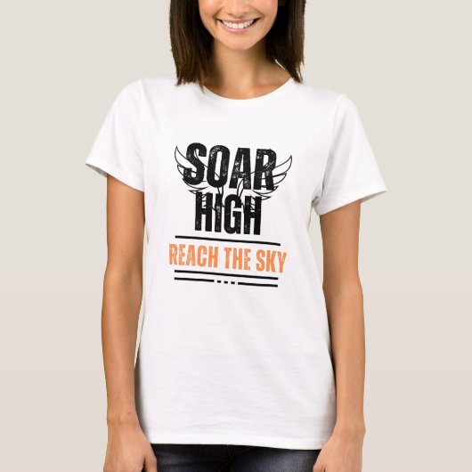 T-shirt Message positif Soar High Reach Sky Femmes (Devant)