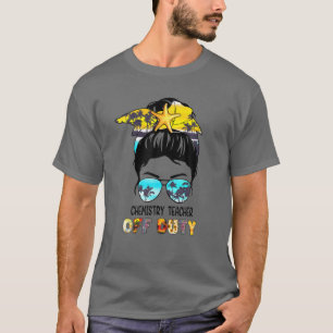 T-shirt Messy Bun Chemistry Teacher Off Duty Funny